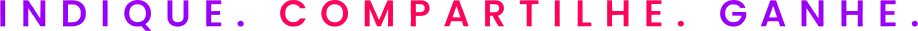 Frase da marca: indique, compartilhe, ganhe